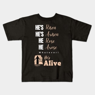 Jesus is Alive, He is Risen Funny Easter Quote Kids T-Shirt